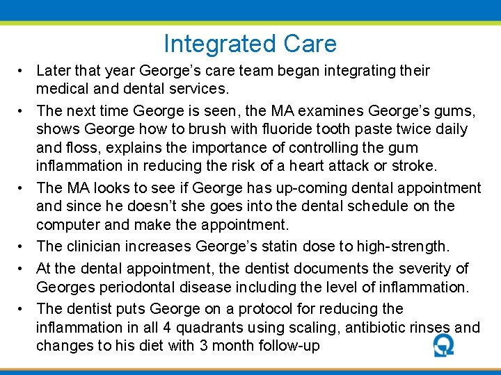 Integrated Care • Later that year George’s care team began integrating their medical and