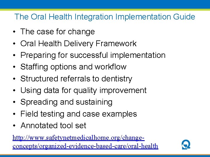 The Oral Health Integration Implementation Guide • • • The case for change Oral