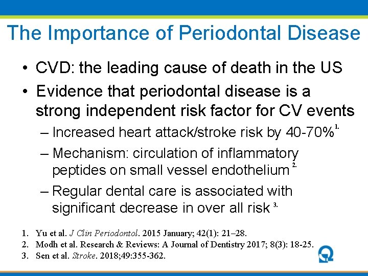 The Importance of Periodontal Disease • CVD: the leading cause of death in the