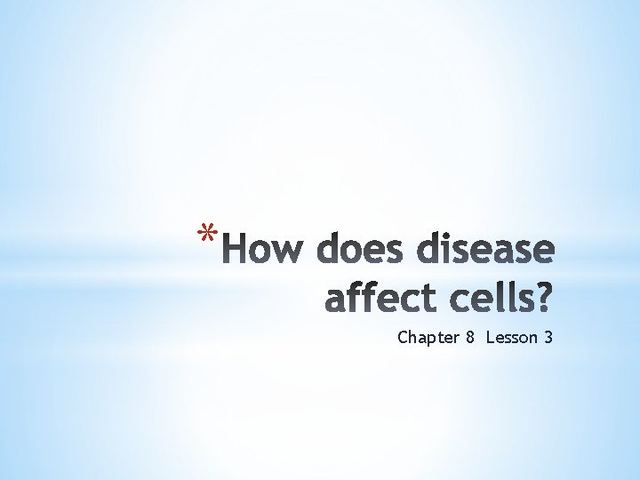 * Chapter 8 Lesson 3 