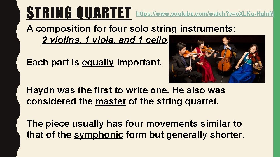 STRING QUARTET https: //www. youtube. com/watch? v=o. XLKu-Hgln. M A composition for four solo