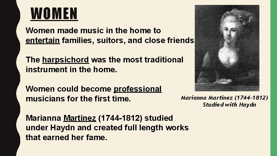 WOMEN Women made music in the home to entertain families, suitors, and close friends.