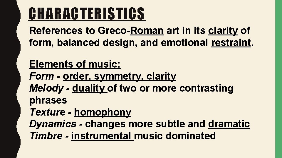 CHARACTERISTICS References to Greco-Roman art in its clarity of form, balanced design, and emotional