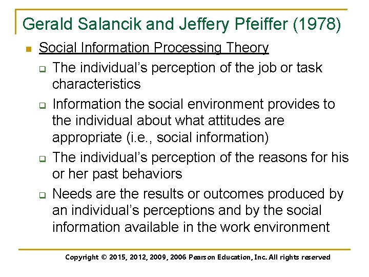 Gerald Salancik and Jeffery Pfeiffer (1978) n Social Information Processing Theory q The individual’s