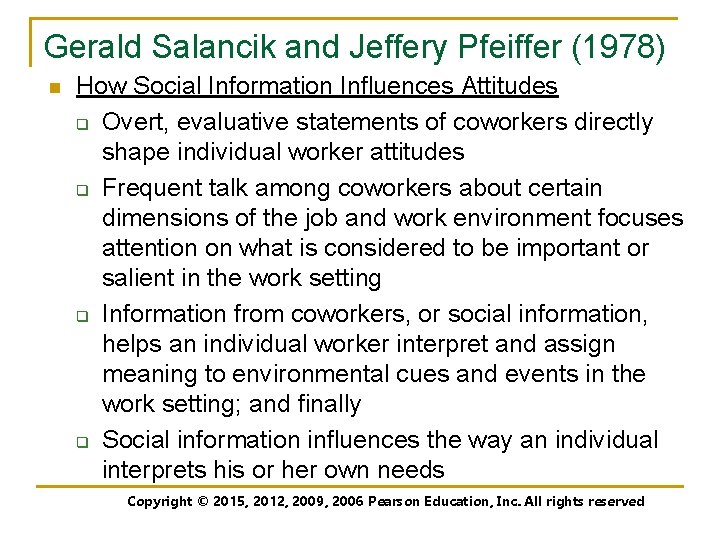 Gerald Salancik and Jeffery Pfeiffer (1978) n How Social Information Influences Attitudes q Overt,
