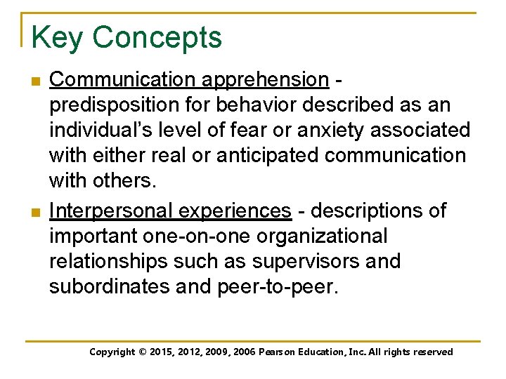 Key Concepts n n Communication apprehension predisposition for behavior described as an individual’s level