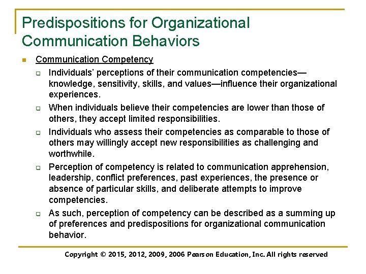 Predispositions for Organizational Communication Behaviors n Communication Competency q Individuals’ perceptions of their communication