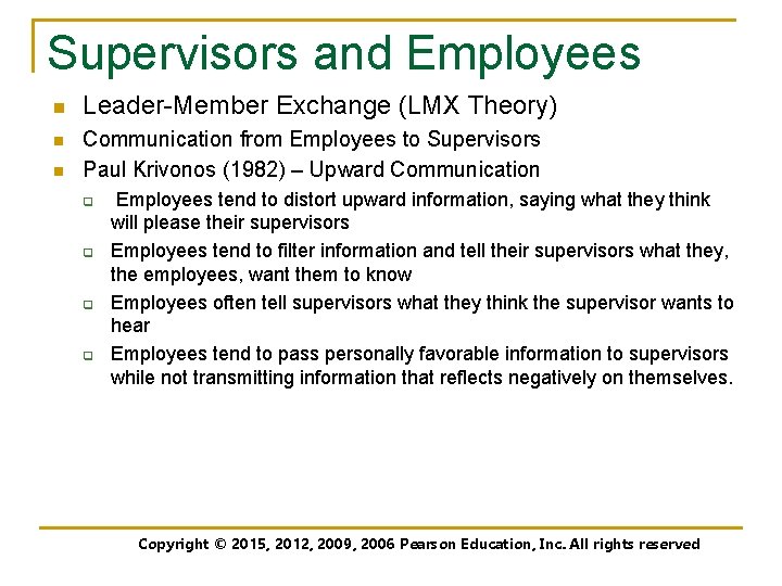 Supervisors and Employees n n n Leader-Member Exchange (LMX Theory) Communication from Employees to