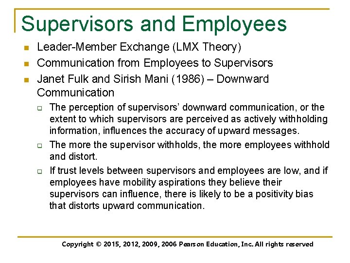 Supervisors and Employees n n n Leader-Member Exchange (LMX Theory) Communication from Employees to