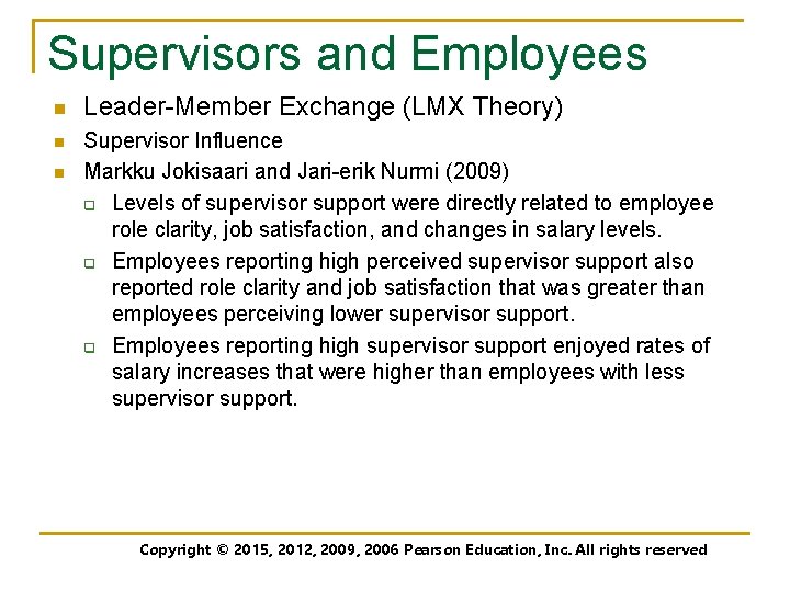 Supervisors and Employees n n n Leader-Member Exchange (LMX Theory) Supervisor Influence Markku Jokisaari