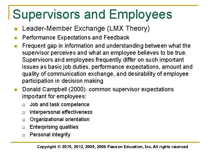 Supervisors and Employees n n Leader-Member Exchange (LMX Theory) Performance Expectations and Feedback Frequent