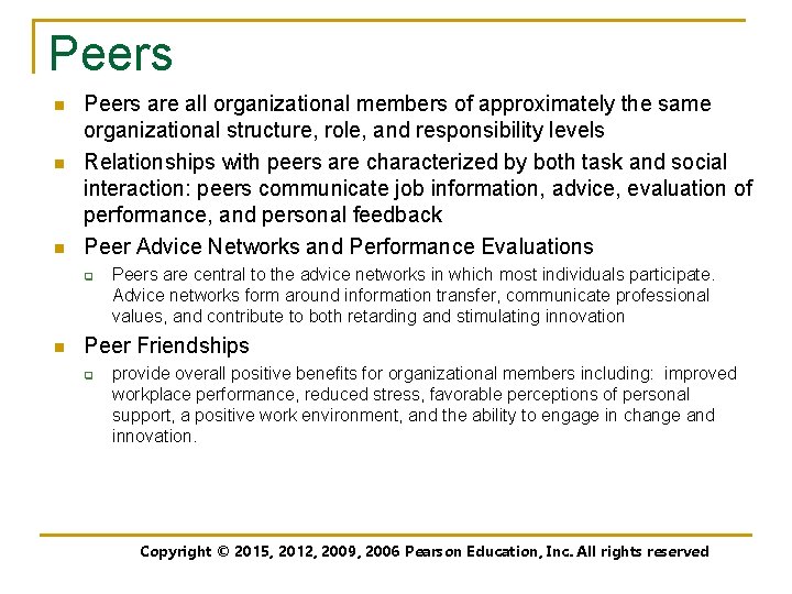 Peers n n n Peers are all organizational members of approximately the same organizational