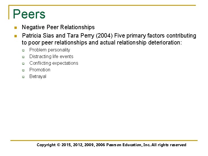 Peers n n Negative Peer Relationships Patricia Sias and Tara Perry (2004) Five primary