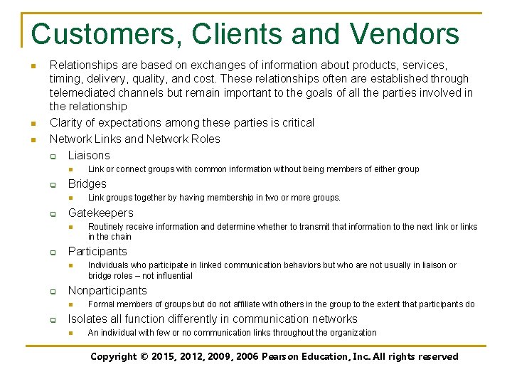 Customers, Clients and Vendors n n n Relationships are based on exchanges of information