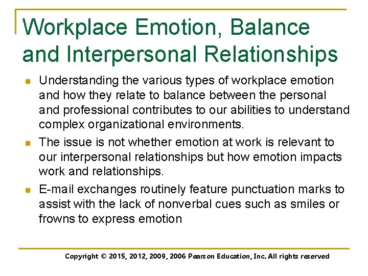 Workplace Emotion, Balance and Interpersonal Relationships n n n Understanding the various types of