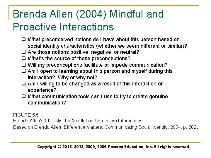 Brenda Allen (2004) Mindful and Proactive Interactions q What preconceived notions do I have