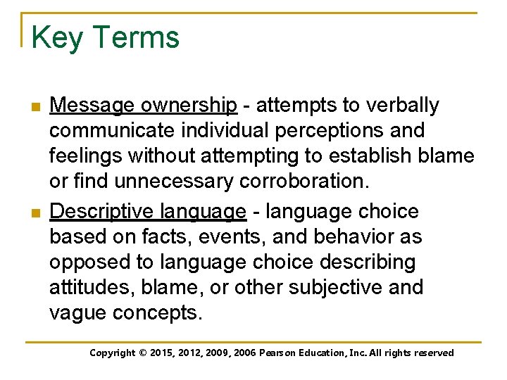 Key Terms n n Message ownership - attempts to verbally communicate individual perceptions and