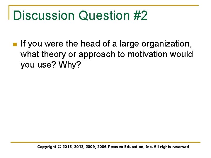 Discussion Question #2 n If you were the head of a large organization, what