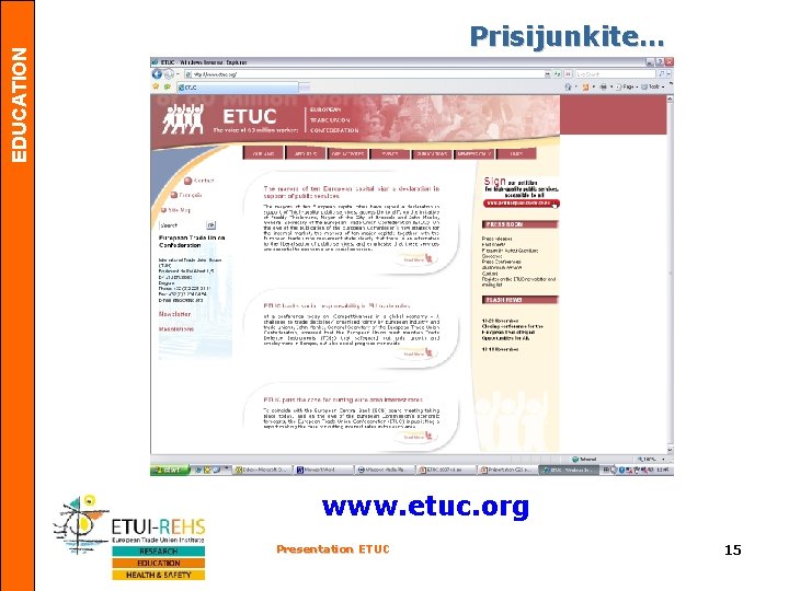 EDUCATION Prisijunkite… www. etuc. org Presentation ETUC 15 
