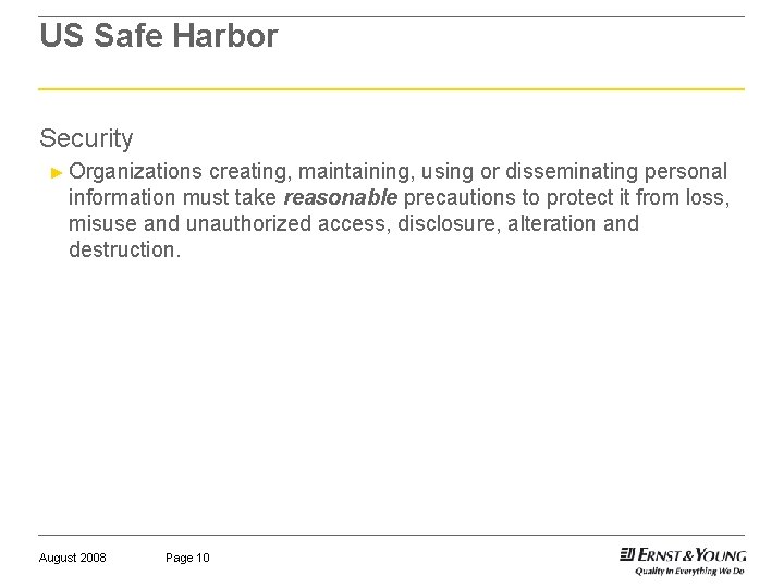 US Safe Harbor Security ► Organizations creating, maintaining, using or disseminating personal information must