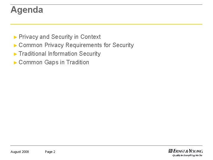 Agenda ► Privacy and Security in Context ► Common Privacy Requirements for Security ►