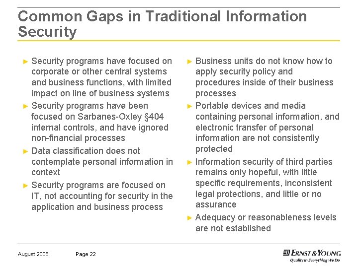Common Gaps in Traditional Information Security programs have focused on corporate or other central