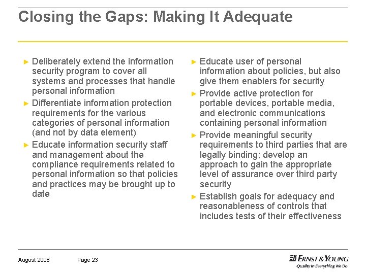 Closing the Gaps: Making It Adequate Deliberately extend the information security program to cover