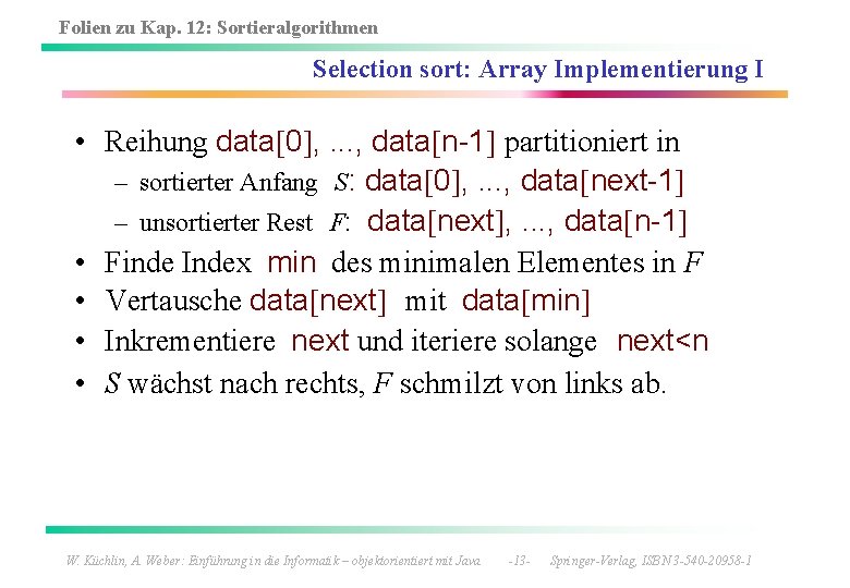 Folien zu Kap. 12: Sortieralgorithmen Selection sort: Array Implementierung I • Reihung data 0