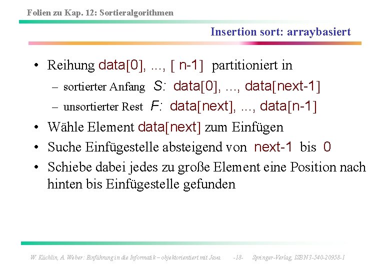 Folien zu Kap. 12: Sortieralgorithmen Insertion sort: arraybasiert • Reihung data 0 , .