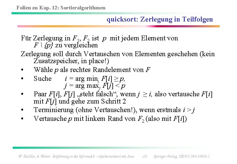 Folien zu Kap. 12: Sortieralgorithmen quicksort: Zerlegung in Teilfolgen Für Zerlegung in F 1,