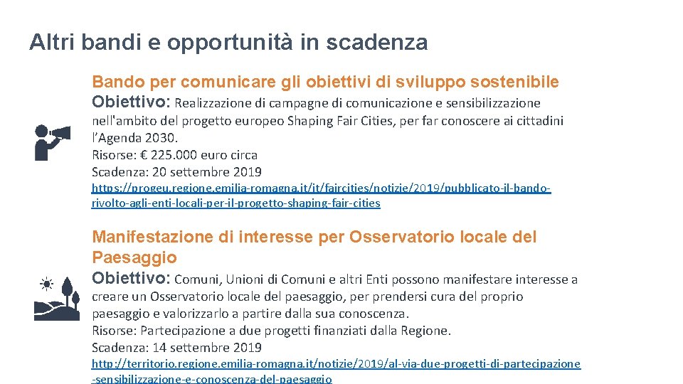 Altri bandi e opportunità in scadenza Bando per comunicare gli obiettivi di sviluppo sostenibile