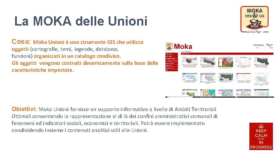 La MOKA delle Unioni Cosa: Moka Unioni è uno strumento GIS che utilizza oggetti