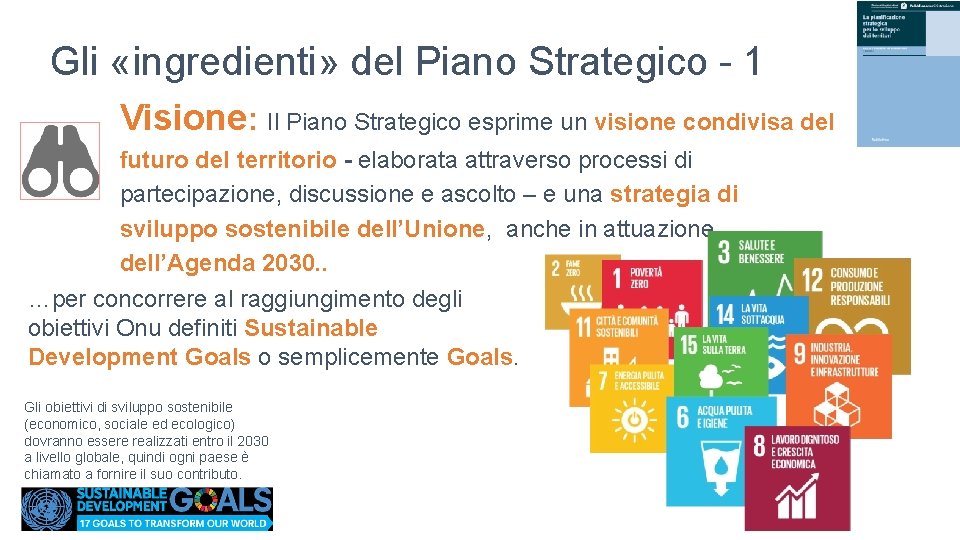 Gli «ingredienti» del Piano Strategico - 1 Visione: Il Piano Strategico esprime un visione