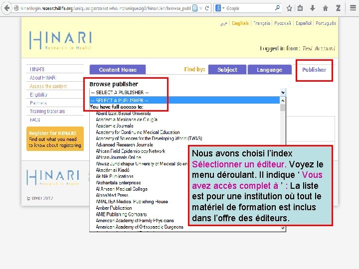 Nous avons choisi l’index Sélectionner un éditeur. Voyez le menu déroulant. Il indique ‘