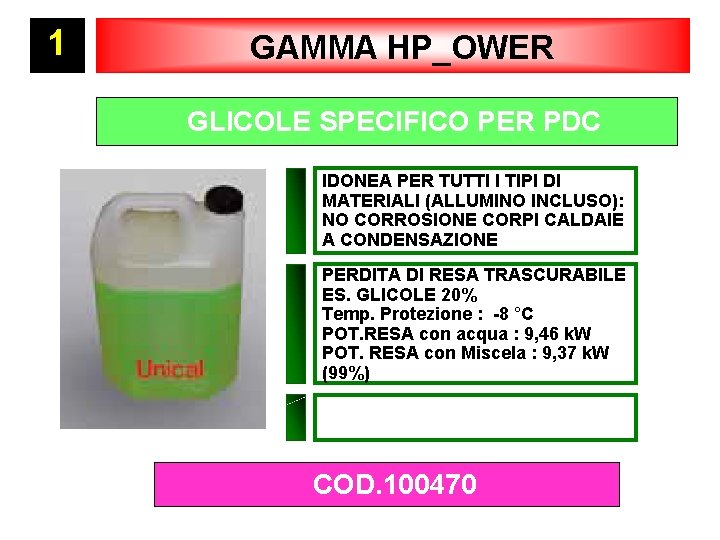 1 GAMMA HP_OWER GLICOLE SPECIFICO PER PDC IDONEA PER TUTTI I TIPI DI MATERIALI