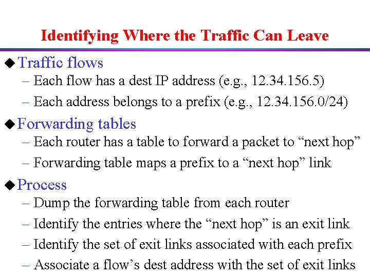 Identifying Where the Traffic Can Leave u Traffic flows – Each flow has a
