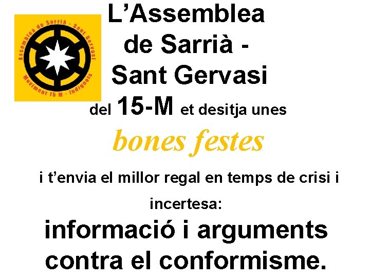 L’Assemblea de Sarrià Sant Gervasi del 15 -M et desitja unes bones festes i