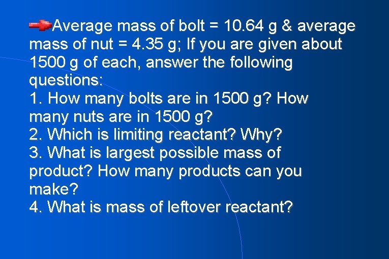 Average mass of bolt = 10. 64 g & average mass of nut =