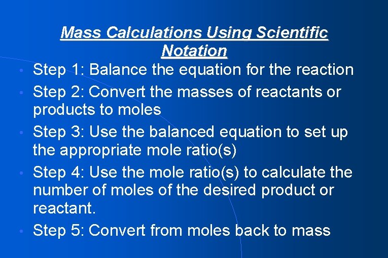  • • • Mass Calculations Using Scientific Notation Step 1: Balance the equation