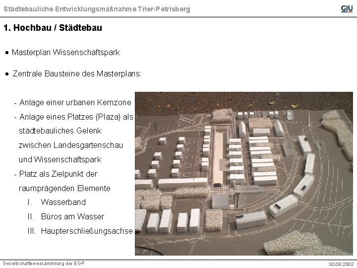 Städtebauliche Entwicklungsmaßnahme Trier-Petrisberg 1. Hochbau / Städtebau Masterplan Wissenschaftspark Zentrale Bausteine des Masterplans: -