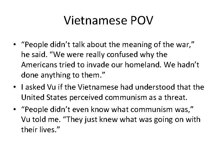 Vietnamese POV • “People didn’t talk about the meaning of the war, ” he