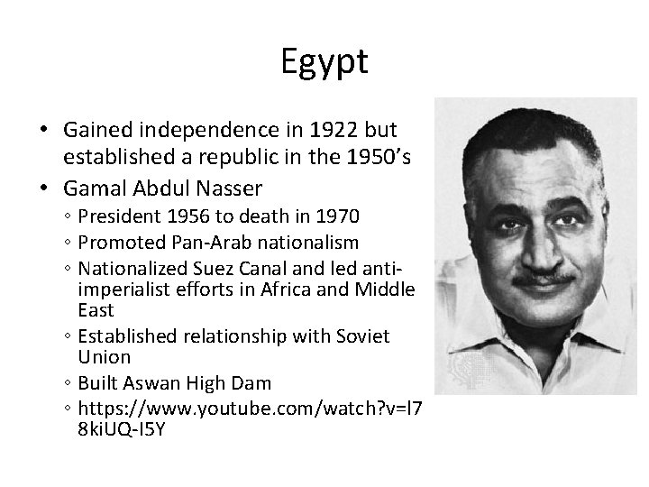 Egypt • Gained independence in 1922 but established a republic in the 1950’s •