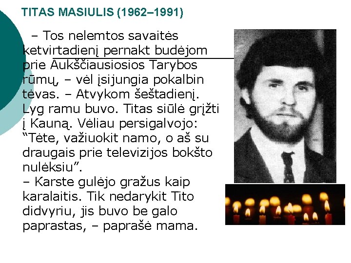 TITAS MASIULIS (1962– 1991) – Tos nelemtos savaitės ketvirtadienį pernakt budėjom prie Aukščiausiosios Tarybos