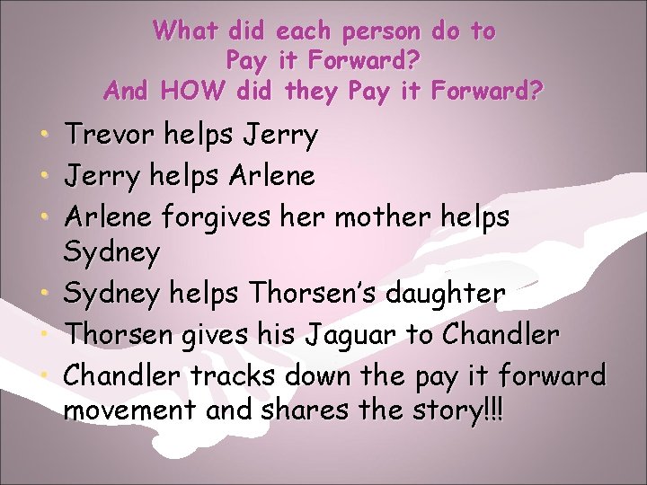 What did each person do to Pay it Forward? And HOW did they Pay