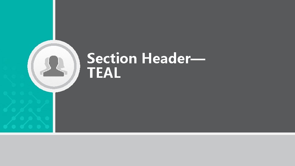 Section Header— TEAL 