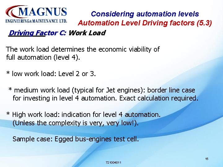 Considering automation levels Automation Level Driving factors (5. 3) Driving Factor C: Work Load Considering automation levels Automation Level Driving factors (5. 3) Driving Factor C: Work Load