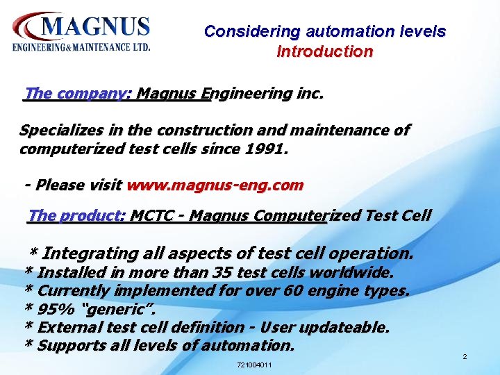 Considering automation levels Introduction The company: Magnus Engineering inc. Specializes in the construction and Considering automation levels Introduction The company: Magnus Engineering inc. Specializes in the construction and