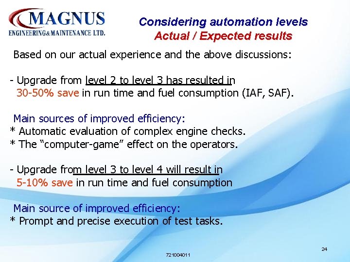 Considering automation levels Actual / Expected results Based on our actual experience and the Considering automation levels Actual / Expected results Based on our actual experience and the