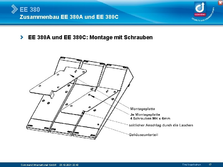 EE 380 Zusammenbau EE 380 A und EE 380 C: Montage mit Schrauben Commend