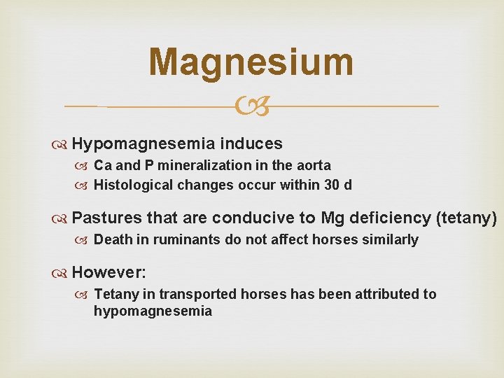 Magnesium Hypomagnesemia induces Ca and P mineralization in the aorta Histological changes occur within